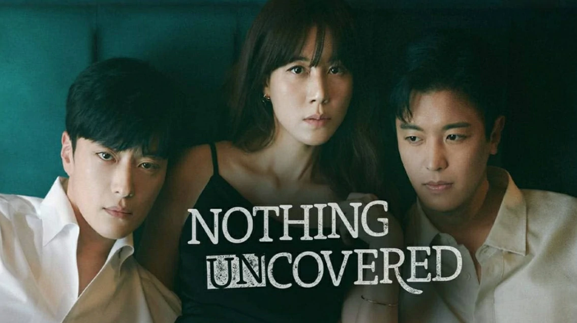 ดูซีรี่ย์ Nothing Uncovered (2024) 