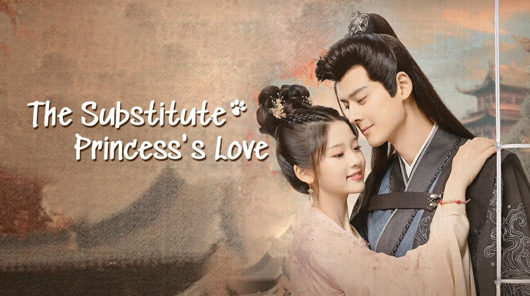 ดูซีรี่ย์ The Substitute Princess s Love (2024)