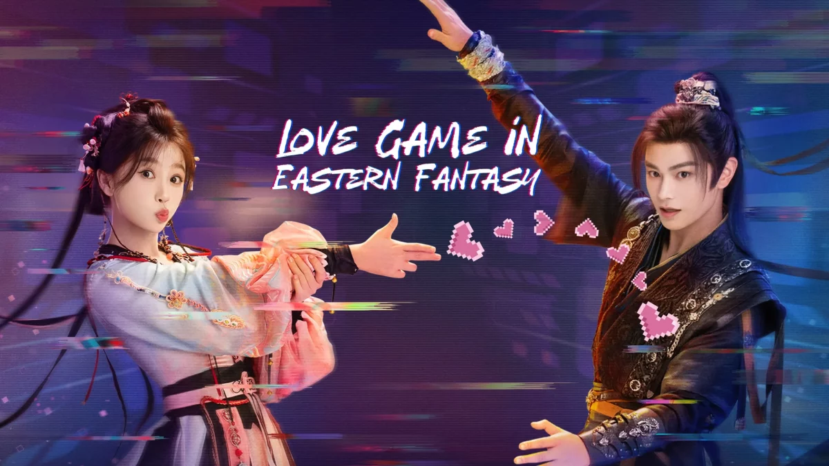 ดูซีรี่ย์ Love Game in Eastern Fantasy (2024)